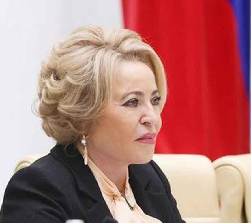 Chairperson of the Federation Council of the Russian Federation, Valentina Matvienko.